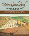 Unto a Good Land: A History of the American People Volume 1: To 1900 - David Edwin Harrell Jr., John B. Boles, Edwin S. Gaustad