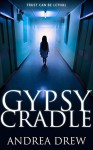 Gypsy Cradle: a psychic paranormal thriller (The Gypsy Series Book 2) - Andrea Drew