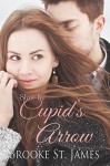 Shot by Cupid's Arrow: A Short and Sweet Romance - Brooke St. James