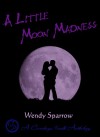 A Little Moon Madness - Wendy Sparrow