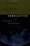 Complexities: Social Studies of Knowledge Practices (Science and Cultural Theory) - John Law, Annemarie Mol