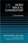 Word Biblical Commentary Vol. 15, 2 Chronicles - Raymond B. Dillard