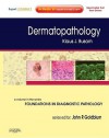 Dermatopathology: A Volume in the Foundations in Diagnostic Pathology Series, Expert Consult - Online and Print - Klaus J. Busam