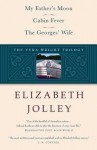 The Vera Wright Trilogy: My Father's Moon / Cabin Fever / The Georges' Wife - Elizabeth Jolley