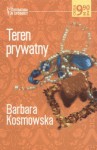 Teren prywatny - Barbara Kosmowska