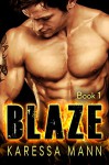 Blaze (Book 1 of the Blaze series) - Karessa Mann