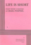 Life Is Short: Eight Short Comedies - Craig Pospisil