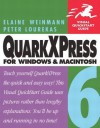 QuarkXPress 6 for Windows and Macintosh: Visual QuickStart Guide - Peter Lourekas