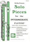 Solo Pieces for the Intermediate Flutist: With Piano Accompaniment [With CD] - Dona Gilliam