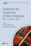 Explaining the Breakdown of Ethnic Relations - Victoria M. Esses, Richard A. Vernon