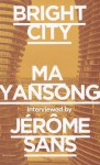 Bright City - Jerome Sans, Ma Yansong