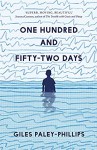 One Hundred and Fifty-Two Days - Giles Paley-Phillips