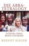 Die ABBA-Tetralogy. Agnetha, Frida, Benny und Björn (German Edition) - Berndt Rieger