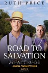 Road to Salvation (Out of Darkness - Amish Connections (An Amish of Lancaster County Saga)) (Volume 2) - Ruth Price