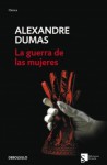 La guerra de las mujeres - Mauro Armiño, Alexandre Dumas