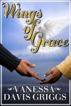 Wings of Grace - Vanessa Davis Griggs