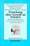 Forschung über Gewalt An Schulen. Erscheinungsformen Und Ursachen, Konzepte Und Prävention - Heinz G. Holtappels, Wilhelm Heitmeyer