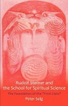 Rudolf Steiner and the School for Spiritual Science - Peter Selg, Margot M. Saar