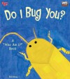 Do I Bug You?: A "Who Am I?" Book - Bob Moog