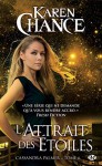 L'Attrait des étoiles: Cassandra Palmer, T6 - Karen Chance, Benoît Robert