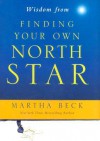 Wisdom from Finding Your Own North Star - Martha N. Beck