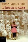 A Louca da Casa - Rosa Montero