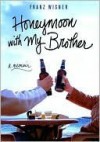 Honeymoon with My Brother: A Memoir - Franz Wisner