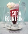 The Soda Fountain: Floats, Sundaes, Egg Creams & More--Stories and Flavors of an American Original - Gia Giasullo, Peter Freeman, Brooklyn Farmacy and Soda Fountain