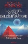 La mente nuova dell'imperatore. La mente, i computer e le leggi della fisica - Roger Penrose, Libero Sosio