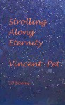 Strolling Along Eternity - Vincent Pet