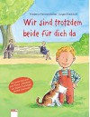 Wir sind trotzdem beide für dich da - Friederun Reichenstetter, Jürgen Rieckhoff, Jürgen Rieckhoff