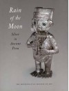 Rain of the Moon: Silver in Ancient Peru - Heidi King