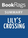 Lilys Crossing by Patricia Reilly Giff l Summary & Study Guide - BookRags