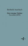 Drei Einzige Tochter - Berthold Auerbach