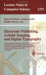 Electronic Publishing, Artistic Imaging, and Digital Typography: 7th International Conference on Electronic Publishing, EP'98 Held Jointly with the 4th ... 3, 1998 (Lecture Notes in Computer Science) - Roger Hersch, Jacques André, Heather Brown