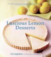 Luscious Lemon Desserts - Lori Longbotham, Alison Miksch