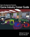 Game Development Essentials: Game Industry Career Guide - Michael E. Moore, Jeannie Novak