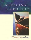 Companions in Christ Embracing the Journey: Participant's Book (Companions in Christ) - Rueben P. Job, Marjorie J. Thompson