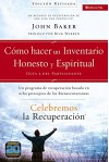 Celebremos la recuperación Guía 2: Cómo hacer un inventario honesto y espiritual: Un programa de recuperación basado en ocho principios de las bienaventuranzas (Spanish Edition) - John Baker, Rick Warren