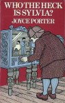 Who The Heck is Sylvia? - Joyce Porter