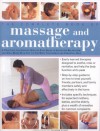 The Complete Book of Massage and Aromatherapy: A Practical Illustrated Step-By-Step Guide to Achieving Relaxation and Well-Being with Top-To-Toe Body Treatments and Essential Oils - Catherine Stuart