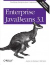 Enterprise JavaBeans 3.1 - Andrew Lee Rubinger, Bill Burke