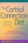 The Cortisol Connection Diet: The Breakthrough Program to Control Stress and Lose Weight - Shawn Talbott, Heidi Skolnik