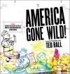 America Gone Wild: Cartoons by Ted Rall - Ted Rall