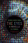 The Eyes: A Novella Stories - Michael Harris Cohen