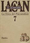 El Seminario, #7: La ética del psicoanálisis 1959-1960 - Jacques Lacan