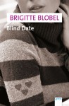 Blind Date - Brigitte Blobel