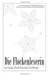 Die Flockenleserin: Ein Hospiz, 12 Menschen, ein Mörder (German Edition) - Mike Powelz