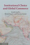 Institutional Choice and Global Commerce - Joseph Jupille, Walter Mattli, Duncan Snidal