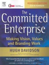 The Committed Enterprise: Making Vision, Values and Branding Work - Hugh Davidson